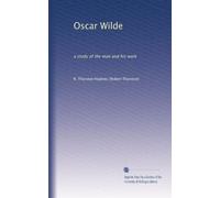 Oscar Wilde: a study of the man and his work