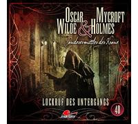 Oscar Wilde & Mycroft Holmes - Folge 40: Lockruf des Untergangs. Hörspiel.