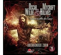 Oscar Wilde & Mycroft Holmes - Sonderermittler der Krone 29: Brennender Zorn