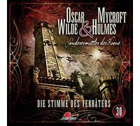 Oscar Wilde & Mycroft Holmes - Sonderermittler der Krone 30: die Stimme des Verrä