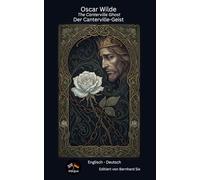 Oscar Wilde - The Canterville Ghost - Der Canterville-Geist - Zweisprachig Englisch - Deutsch: Bilingualer Paralleltext