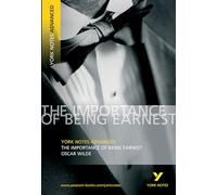 Oscar Wilde 'The Importance of Being Earnest': everything you need to study and prepare for 2025 assessments and 2026 exams: everything you need to ... and 2022 exams (York Notes Advanced)