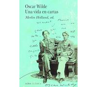 Oscar Wilde. Una vida en cartas: CLXVIII (Alba Clásica)