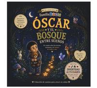 ÓSCAR Y EL BOSQUE ENTRE SUEÑOS: Un cuento para acompañar a los niños que tienen pesadillas y terrores nocturnos (Colección Familia Boom)
