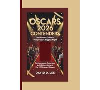 OSCARS 2026 CONTENDERS: THE ULTIMATE GUIDE TO HOLLYWOOD’S BIGGEST NIGHT: Performances, Surprises, and Hidden Gems of the 2026 Award Season