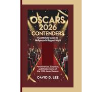 OSCARS 2026 CONTENDERS: THE ULTIMATE GUIDE TO HOLLYWOOD’S BIGGEST NIGHT: Performances, Surprises, and Hidden Gems of the 2026 Award Season
