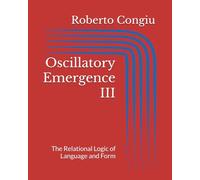 Oscillatory Emergence III: The Relational Logic of Language and Form (Observing Oscillation)
