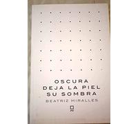 OSCURA DEJA LA PIEL SU SOMBRA: 3 (B49)