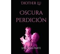 Oscura perdición: Segunda parte
