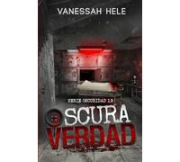 Oscura verdad: (HORROR ERÓTICO) 1.5 Serie Oscuridad: 2