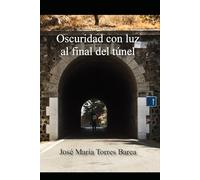 Oscuridad con luz al final del túnel
