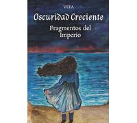 Oscuridad Creciente: Fragmentos del Imperio