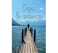 Oser Le Silence (ebook)