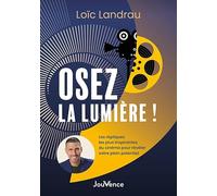 Osez la lumière !: Les répliques les plus inspirantes du cinéma pour révéler votre plein potentiel