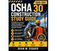 OSHA 30 construction study guide 2026-2027: Complete Exam Prep, Safety Principles & Real-World Construction Hazards Training