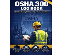 OSHA 300 Log Book: Workplace Injury and Illness Recordkeeping Log | 29 CFR Part 1904 Compliant, 100 Incident Records, Annual 300A Summary, and 5-Year Record Retention Tracker