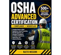 OSHA ADVANCED CERTIFICATION → COMPLIANCE → WORKPLACE: Complete Guide to OSHA Regulations, Hazard Prevention, Risk Management, and Workplace Compliance ... Supervisors, and Industrial Workers