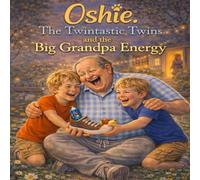 Oshie, the Twintastic Twins and The Big Grandpa Energy (The Oshie Universe)