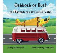 Oshkosh or Bust: The Adventures of Cubs & Volks