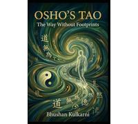 OSHO’S TAO: The Way Without Footprints (Sufi, Tao, Zen - Timeless Wisdom Series)