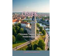 OSIJEK TRAVEL GUIDE 2025/2026