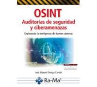OSINT Auditorías de seguridad y ciberamenazas. Explorando la inteligencia de fuentes abiertas