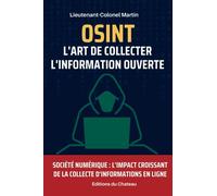 OSINT : L'Art de Collecter l'Information Ouverte: Société Numérique : L'Impact Croissant de la Collecte d'Informations en Ligne