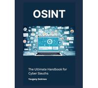 OSINT: The Ultimate Handbook for Cyber Sleuths