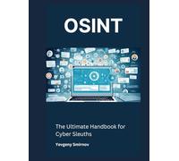 OSINT: The Ultimate Handbook for Cyber Sleuths