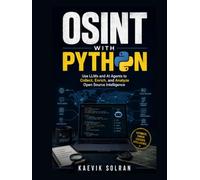 OSINT with Python: Use LLMs and AI Agents to Collect, Enrich, and Analyze Open Source Intelligence