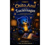 Osito Azul y las Luciérnagas Tomo 1: 15 Cuentos para iluminar corazones, entender diferencias y celebrar lo que nos hace únicos