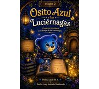 Osito Azul y las Luciérnagas Tomo 2: 12 Nuevas Aventuras en el Bosque de las Luciérnagas
