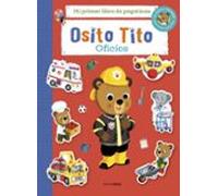 Osito Tito. Mi Primer Libro De Pegatinas. Oficios