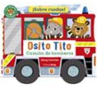 Osito Tito. ¡sobre Ruedas! Camión De Bomberos