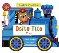 Osito Tito. ¡Sobre ruedas! Tren