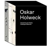 Oskar Holweck. Verzeichnis der Werke/Catalogue Raisonné (3 Bände im Schuber)