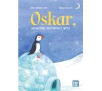 Oskar, una increíble aventura en el ártico (LA MIRADA DE DANIEL)