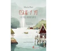 Oskar y yo. Lo más importante (Nórdica Infantil)