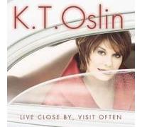 Kt Oslin - Live Close By, Visit Often