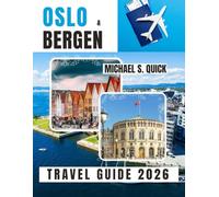 Oslo and Bergen Travel Guide 2026: Explore Norway’s Iconic Cities with Transport, Itineraries and Local Insights