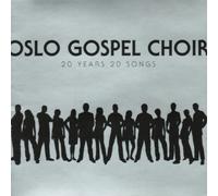 Oslo Gospel Choir - 20 Years 20 Songs