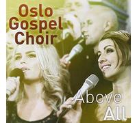 Oslo Gospel Choir - Above All