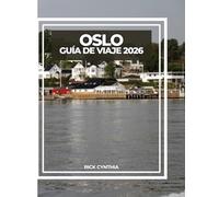 OSLO GUÍA DE VIAJE 2026: Consejos prácticos, secretos locales y lugares imprescindibles en la vibrante capital de Noruega