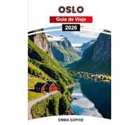 OSLO GUÍA DE VIAJE 2026: Explore la capital de Noruega: las principales atracciones, gemas ocultas, actividades únicas, consejos de expertos y secretos locales.