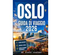 OSLO GUIDA DI VIAGGIO 2026: Fiordi, musei, gastronomia locale e quartieri storici: consigli pratici per chi visita la zona per la prima volta e per chi ci ritorna.