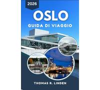Oslo Guida di viaggio 2026: Il tuo compagno essenziale per esplorare la ricca cultura, i panorami e le attività uniche di Oslo