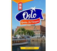 OSLO GUIDA DI VIAGGIO 2026: Le migliori cose da fare, tesori nascosti, cibo locale, storia, cultura e consigli di viaggio per chi visita la città per la prima volta