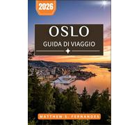 Oslo Guida Di Viaggio 2026: Percorsi privilegiati attraverso Grünerløkka, i musei di Bygdøy e i paesaggi panoramici dei fiordi