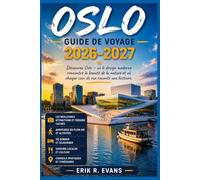 OSLO GUIDE DE VOYAGE 2026-2027: Promenades dans le quartier, cuisine nordique et excursions d'une journée le long du fjord