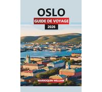 OSLO Guide de voyage 2026: Conseils de voyage, expériences locales, culture et attractions incontournables dans la capitale norvégienne